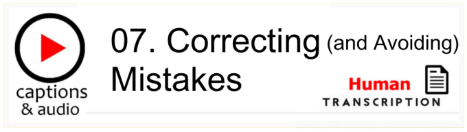 White button showing episode 7, Correcting and avoiding Mistakes, with human transcription. Published by Gavin Ruston