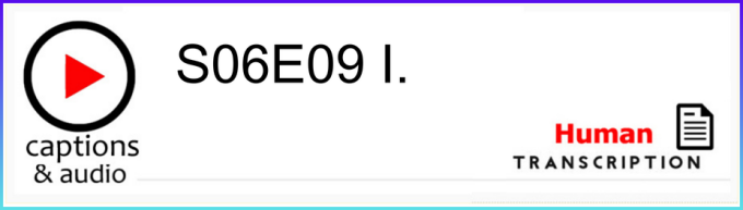 White button showing season 6 episode 09, with human transcription.