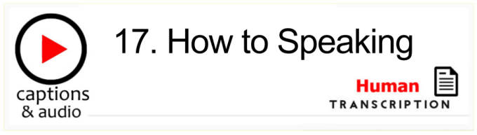 White button showing episode 17, How to Speaking, with human transcription