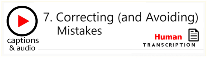 White button showing episode 7, Correcting and avoiding Mistakes, with human transcription. Published by Gavin Ruston