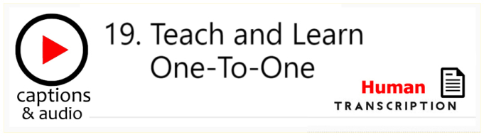 White button showing episode 19, Teach and Learn One-To-One, with human transcription. Published by Gavin Ruston