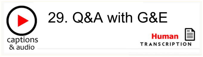 White button showing episode 29, Q&A with G&E, with human transcription. Published by Gavin Ruston