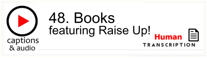 White button showing episode 48, Books featuring Raise Up! with human transcription. Published by Gavin Ruston