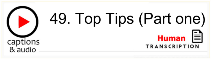 White button showing episode 49, Top Tips Part One, with human transcription. Published by Gavin Ruston