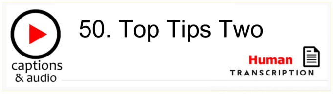 White button showing episode 49, Top Tips Two, with human transcription. Published by Gavin Ruston