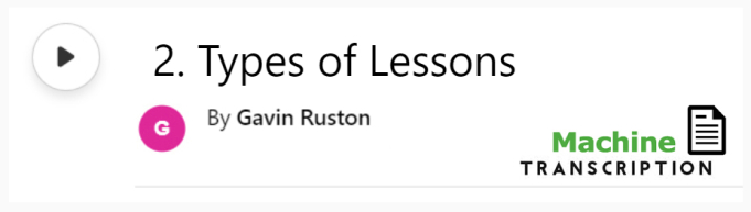 White button showing episode 2, Types of Lessons, with machine transcription. Published by Gavin Ruston