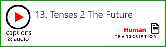 White button showing episode 13, Tenses The Future, with human transcription.