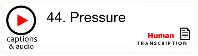 White button showing episode 44, Pressure, with human transcription. Published by Gavin Ruston